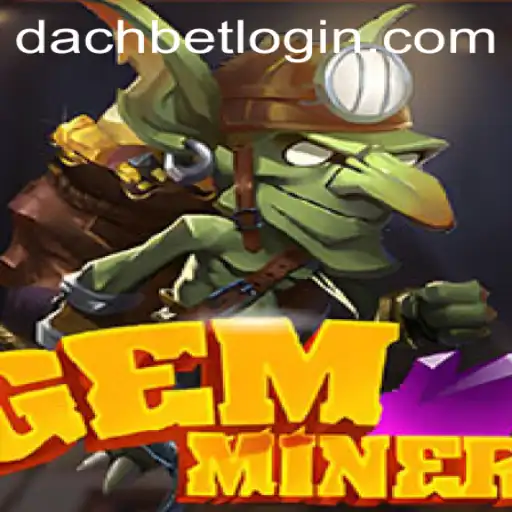 GemMiner: A Thrilling Expedition into the World of DACHBET